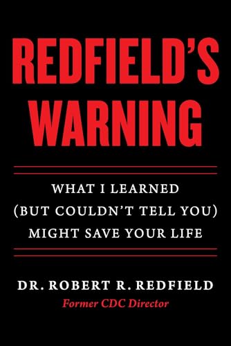 Redfield's Warning: What I Learned (But Couldn't Tell You) Might Save Your Life