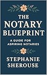 The Notary Blueprint: A Guide for Aspiring Notaries