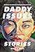 Daddy Issues: Stories (Zero Street Fiction)