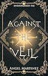 Against the Veil by Angel  Martinez