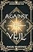Against the Veil (Endangered Fae #3)