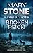 Broken Reign by Mary Stone