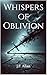 Whispers of Oblivion: A Gri...
