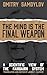 The Mind Is the Final Weapo...