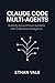 Claude Code Multi-Agents by Ethan Vale Claude Code Multi-Agents by Ethan Vale