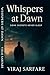 Whispers at Dawn : A Small-...