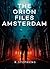 The Orion Files Amsterdam by R. Stephens