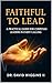 Faithful to Lead: A Practic...