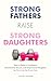 Strong Fathers Raise Strong...