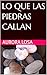LO QUE LAS PIEDRAS CALLAN