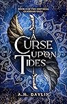 A Curse Upon Tides (The Empyreal Guardian Saga, #2)