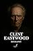 Clint Eastwood Biography: T...