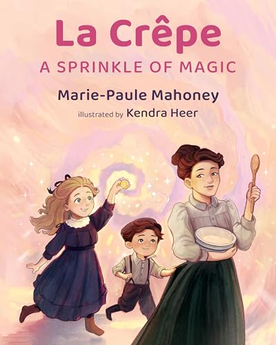 La Crêpe: A Sprinkle of Magic (Kindle Edition)