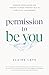Permission to Be You: Disco...
