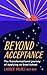Beyond Acceptance by Lauren Valdez
