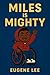 MILES IS MIGHTY
