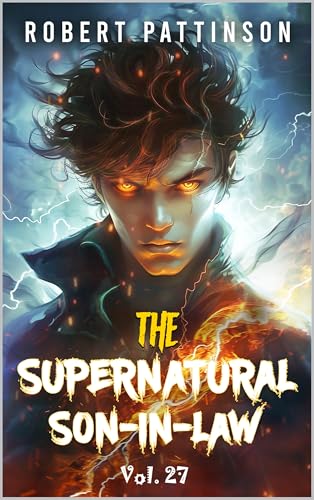 The supernatural Son-in-law: Vol. 27 (Mythical Billionaire)