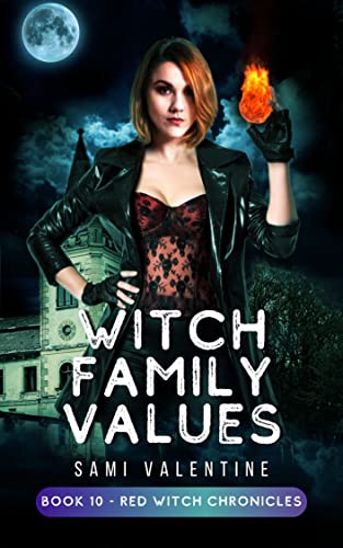 Witch Family Values (Red Witch Chronicles 10): An Urban Fantasy Novel