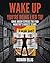 Wake Up, You’re Being Lied To! by Rowan Ellis