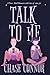 Talk to Me