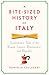 A Bite-Sized History of Italy by Danielle Callegari