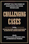 Challenging Cases: Judges Tell the Stories of High-Profile and Other Tough Cases