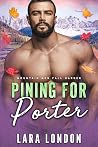 Pining for Porter...