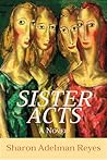 Sister Acts: A Novel