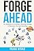 Forge Ahead by Frank Vitale