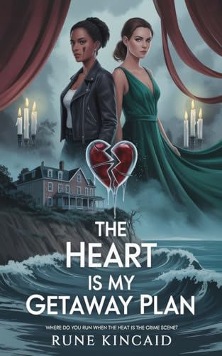 The Heart Is My Getaway Plan: Where do you run when the heart is the crime scene? (Kindle Edition)