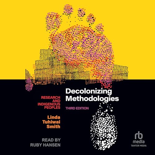 Decolonizing Methodologies, 3rd Edition: Research and Indigenous Peoples (Audio CD)