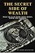 The Secret Side of Wealth: ...