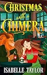 Christmas with a Chimera: A cosy, spicy, Alaska-set second chance romance – perfect for Christmas 2025 (Claw Haven Book 2)