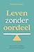 Leven zonder oordeel by Frank de Visser