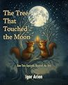 The Tree That Touched the Moon: How Two Squirrels Reached the Sky