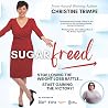 Sugarfreed: Stop Losing the Weight Loss Battle... Start Gaining the Victory Sugarfreed: Stop Losing the Weight Loss Battle... Start Gaining the Victory