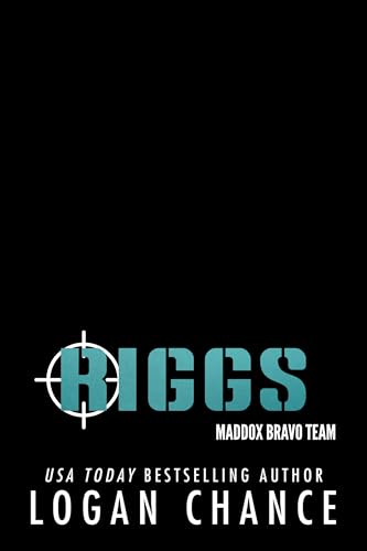 Riggs (Maddox BRAVO Team, #2)