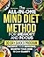 The All-In-One MIND Diet Method for Memory and Focus by Elisa Hartwell