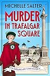 Murder in Trafalgar Square by Michelle Salter