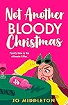 Not Another Bloody Christmas by Jo Middleton