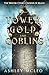 A Tower of Gold and Goblins by Ashley McLeo A Tower of Gold and Goblins by Ashley McLeo