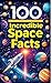 100 Incredible Space Facts by Uncle Wale 100 Incredible Space Facts by Uncle Wale