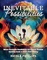 Inevitable Possibilities: Where Inevitable Possibilities are Forever Present - Self Help Guide to Inner Child Healing