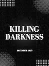 Killing Darkness