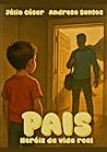 PAIS: Heróis da vida real (Portuguese Edition)