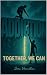 Together, We Can. by Seven Vermillion