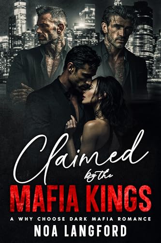 Claimed By The Mafia Kings: A Why Choose Dark Mafia Romance (Mafia Kings of New York Book 1)