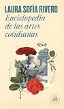 Enciclopedia de las artes cotidianas / The Encyclopedia of Everyday Arts (Spanish Edition) Enciclopedia de las artes cotidianas / The Encyclopedia of Everyday Arts (Spanish Edition)
