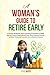 A Woman's Guide to Retire E...