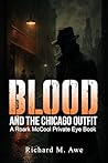 Blood and the Chicago Outfit: A Roark McCool Private Eye Book (The Roark McCool Files 1) Blood and the Chicago Outfit: A Roark McCool Private Eye Book (The Roark McCool Files 1)